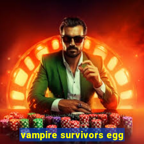 vampire survivors egg